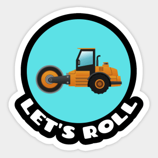 Let's Roll | Steamroller Pun Sticker